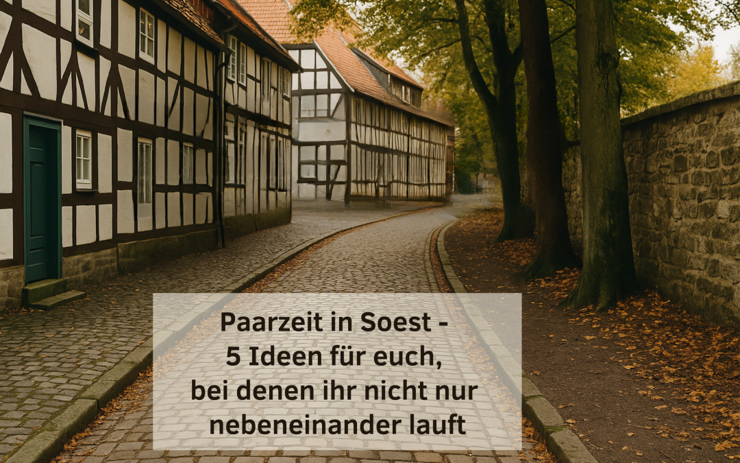 Paarzeit in Soest – 5 Ideen, bei denen ihr garantiert nicht nur nebeneinander herlauft